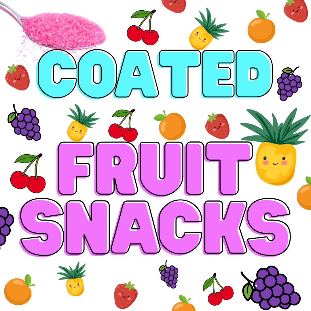 Coated Fruit Snacks!