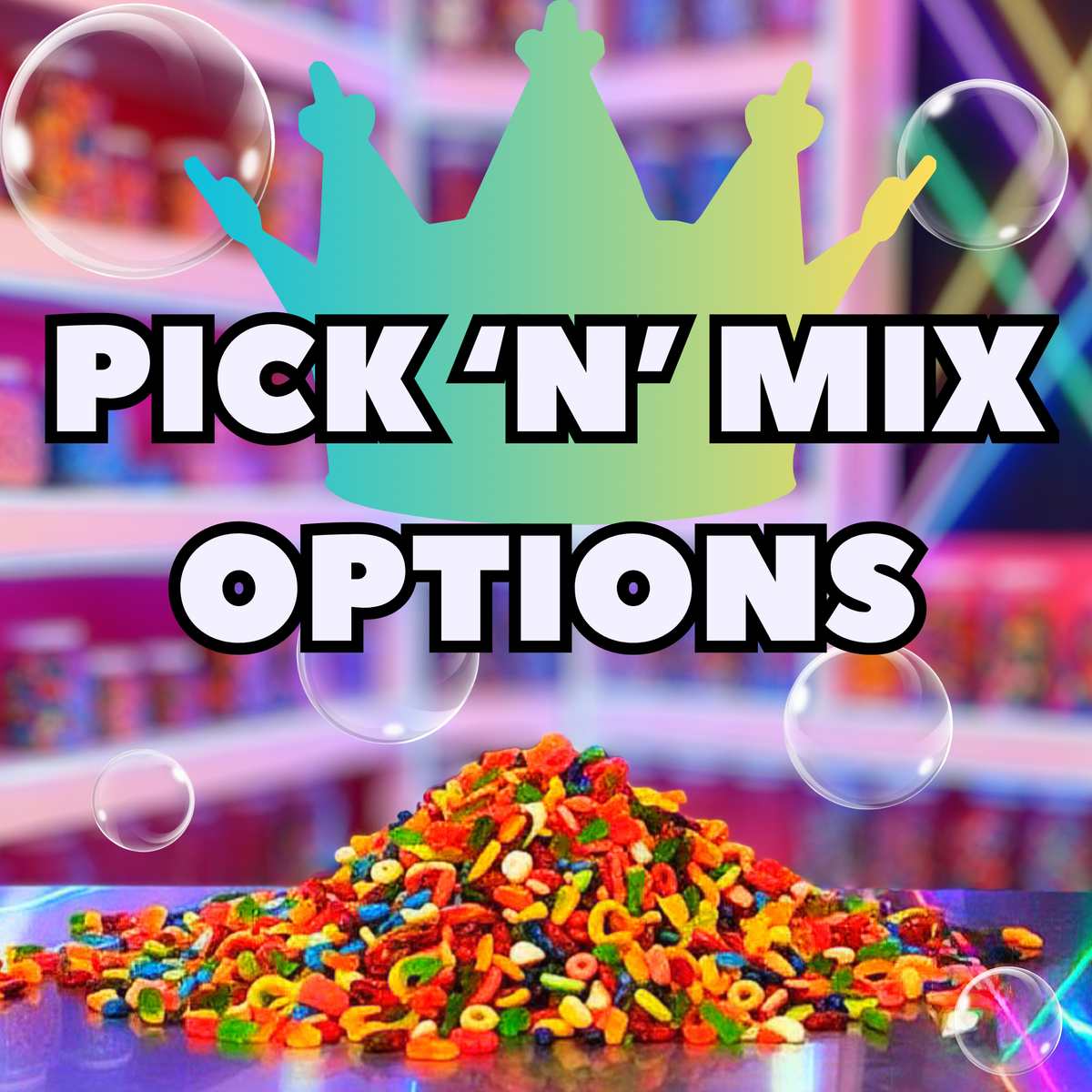 Pick ‘N’ Mix