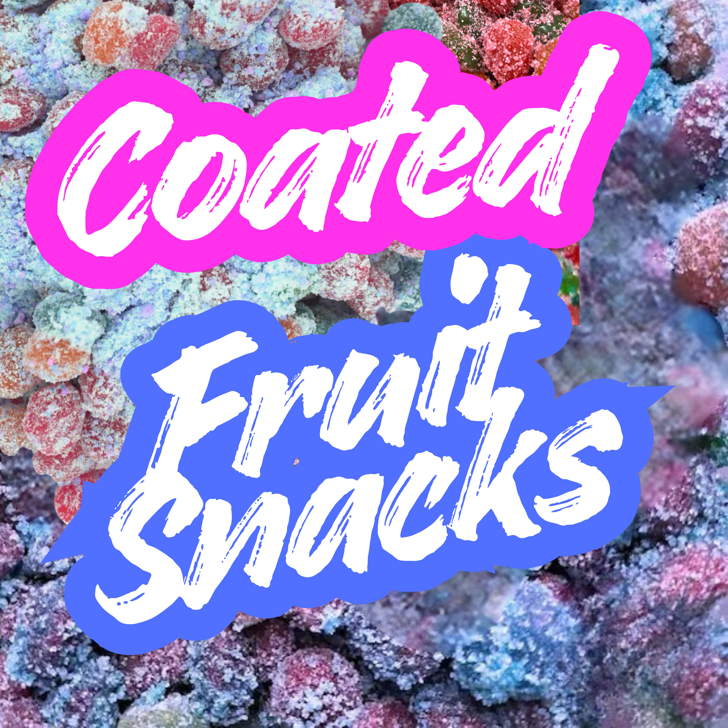 Coated Fruit Snacks!